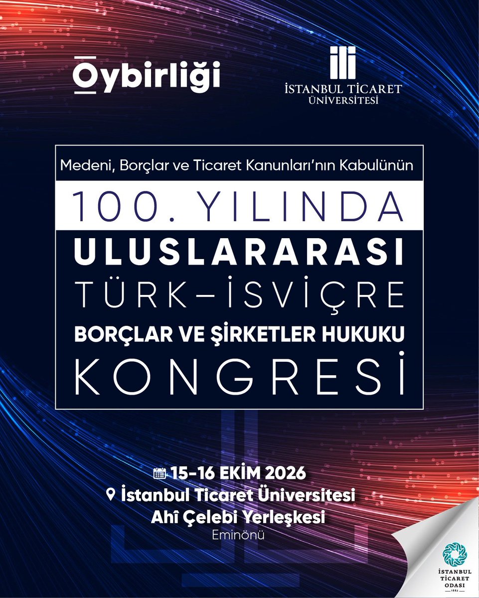 oybirligiorg's tweet photo. Medeni, Borçlar ve Ticaret Kanunları'nın kabulünün 100. yılında; İstanbul Ticaret Üniversitesi ve İstanbul Ticaret Odası iş birliğiyle düzenlediğimiz Uluslararası Türk-İsviçre Borçlar ve Şirketler Hukuku Kongresi'nde İsviçre ve Türkiye'den hukuk dünyasının saygın isimleri bir araya geliyor.

Tarihî önem taşıyan kanunlarımızın kabulünün 100. yılı vesilesiyle derinlemesine analizlerin yapılacağı ve değerli akademik paylaşımların sunulacağı; hukuk profesyonelleri, akademisyenler ve öğrenciler için kaçırılmayacak nitelikteki bu kongreye kaydınızı yaptırmayı unutmayın.

Tarih: 15-16 Ekim 2026
Yer: İstanbul Ticaret Üniversitesi, Ahî Çelebi Yerleşkesi, Eminönü

Kayıt ve detaylı bilgi için: https://t.co/upHLYQo6Po