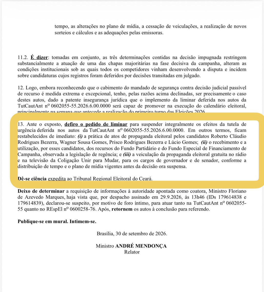 donizetearruda7's tweet photo. 💣💣💣CIRO E CAPITÃO WAGNER GANHAM NO TSE! MINISTRO DO TSE, ANDRÉ MENDONÇA, ANULA DECISÃO PARA INTERDITAR CANDIDATURA DE ROBERTO CLÁUDIO E DE CAPITÃO WAGNER, PRISCO BEZERRA E LÚCIO GOMES AO SENADO. FEDERAÇÃO UNIÃO PROGRESSISTA CONTINUA APOIANDO CIRO GOMES:
— Ante o exposto, defiro o pedido de liminar para suspender integralmente os efeitos da tutela de urgência deferida nos autos da TutCautAnt n° 0602055-55.2026.6.00.0000. Em outros termos, ficam restabelecidos de imediato: (i) a prática de atos de propaganda eleitoral pelos candidatos Roberto Cláudio Rodrigues Bezerra, Wagner Sousa Gomes, Prisco Rodrigues Bezerra e Lúcio Gomes; (ii) o recebimento e a utilização, por esses candidatos, dos recursos do Fundo Partidário e do Fundo Especial de Financiamento de Campanha, observada a legislação de regência; e (iii) a veiculação da propaganda eleitoral gratuita no rádio e na televisão da Coligação Unir para Mudar, para os cargos de governador e de senador, conforme a distribuição de tempo e o plano de mídia vigentes antes da decisão ora suspensa.
Dê-se ciência expedita ao Tribunal Regional Eleitoral do Ceará.