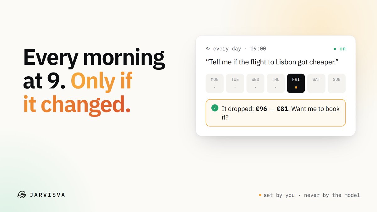 JarvisVArh's tweet photo. Every morning at 9: "tell me if the flight got cheaper."

A routine starts fresh each day, remembers yesterday's answer, and only bothers you when something changed.

Set by a person. Never by the model. https://t.co/8HYo7S1LvJ