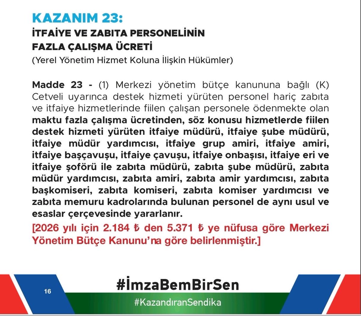 Bem_Bir_Sen's tweet photo. Hakkın, hukukun ve emeğin yanında durmaya; kamu görevlilerimizin alın terini korumaya devam ediyoruz. BEM-BİR-SEN olarak, kararlı mücadelemiz neticesinde itfaiye personelimiz adına çok önemli bir hukuki kazanım daha elde ettik.
Yerel Yönetimler Hizmet Kolu Genel Yetkili Sendikası 
Bem-Bir-Sen olarak  20 Ağustos 2025 tarihinde imzaladığımız 8. Dönem Toplu Sözleşme masasında; itfaiye teşkilatımızda görev yapan destek hizmetleri personeli dahil tüm çalışanlarımıza maktu fazla mesai ücreti verilmesini sağlayarak önemli bir kazanım elde etmiştik. Ancak bu kazanımımızın sahada istediğimiz şekilde uygulanmasında tereddütler yaşanmaktaydı.
Sahadaki bu kısıtlamaya ve mağduriyete sessiz kalmayarak Sayıştay nezdindeki denetim süreçlerinde konunun takipçisi olduk ve haklı talebimizin Anayasa Mahkemesi'ne taşınmasını sağladık.
Anayasa Mahkemesi tarafından verilen kararla haklılığımız ve kazanımımız tescillenmiştir. Yüksek Mahkeme; 5393 sayılı Kanun'un 52. maddesinde itfaiyede fiilen çalışan tüm personele fazla mesai verilmesi öngörülmüşken, Bütçe Kanunu ile bu kapsamın daraltılamayacağını ve kazanımımızın kısıtlanamayacağını hükme bağlayarak ilgili kısıtlayıcı ibareyi iptal etmiştir. 
30 Eylül 2026 tarih ve 33386 sayılı Resmi Gazete’de yayımlanan bu karar neticesinde; toplu sözleşmede elde ettiğimiz kazanımımız resmiyet kazanmış ve itfaiye teşkilatımızda fiilen görev yapan destek personelimizin maktu fazla mesai ücretinden yararlanmasının önündeki engeller tamamen kaldırılmıştır. Sendika olarak bu hakkın sahada eksiksiz uygulanmasının sonuna kadar takipçisi olacağız.
Toplu sözleşme masasında imza altına aldığımız her kazanımın, sahada eksiksiz hayata geçirilmesi için mücadele etmeye ve emeğin hakkını savunmaya devam edeceğiz. 
#BEMBİRSEN #KazandıranSendika #İmzaBembirsen
#İtfaiyeHaftasıHediyesi