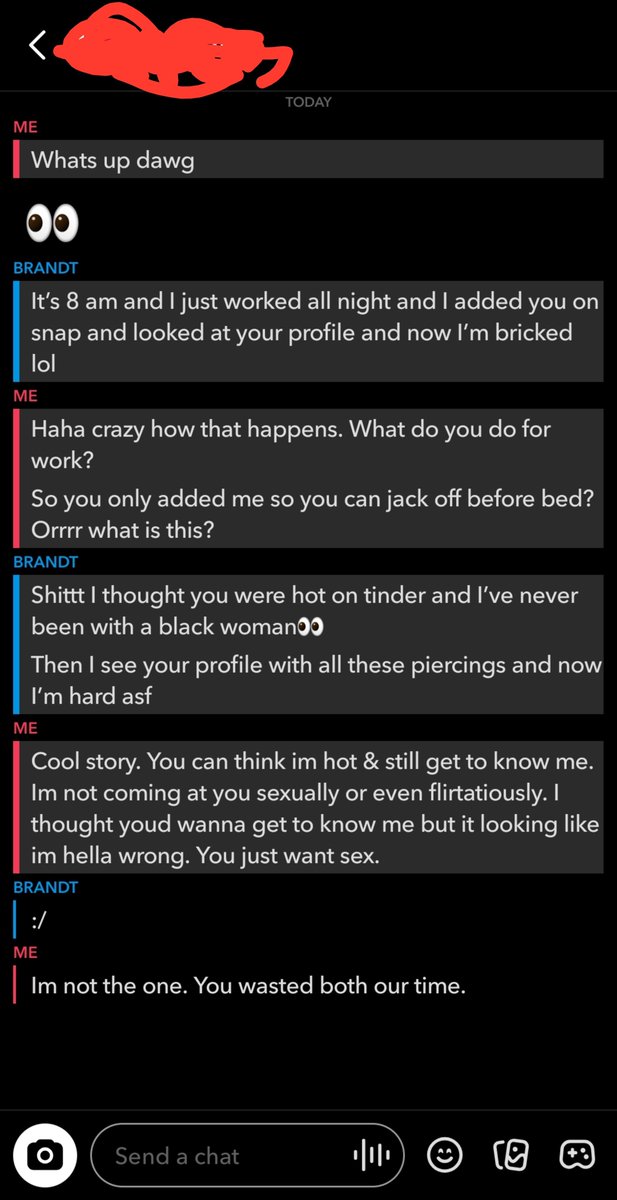 MsMaersekei's tweet photo. Mind you: we just matched less than an hour ago. The only things I've said are "hey how are you" when we matched & "what's up dawg" on Snapchat. 

Firstly: As soon as a white man says "I've never been with a black woman" I instantly think "oh so I'm an experiment? 🙄😒"...

Why are some of yall so desperate to fuck? 🤣🤣🤣 

My tinder profile literally says "if you're in a hurry to fuck, I'm not the one..." but do people read bios? Fuck no. Men literally use their dick to match with people on, not just tinder, any dating app it seems...