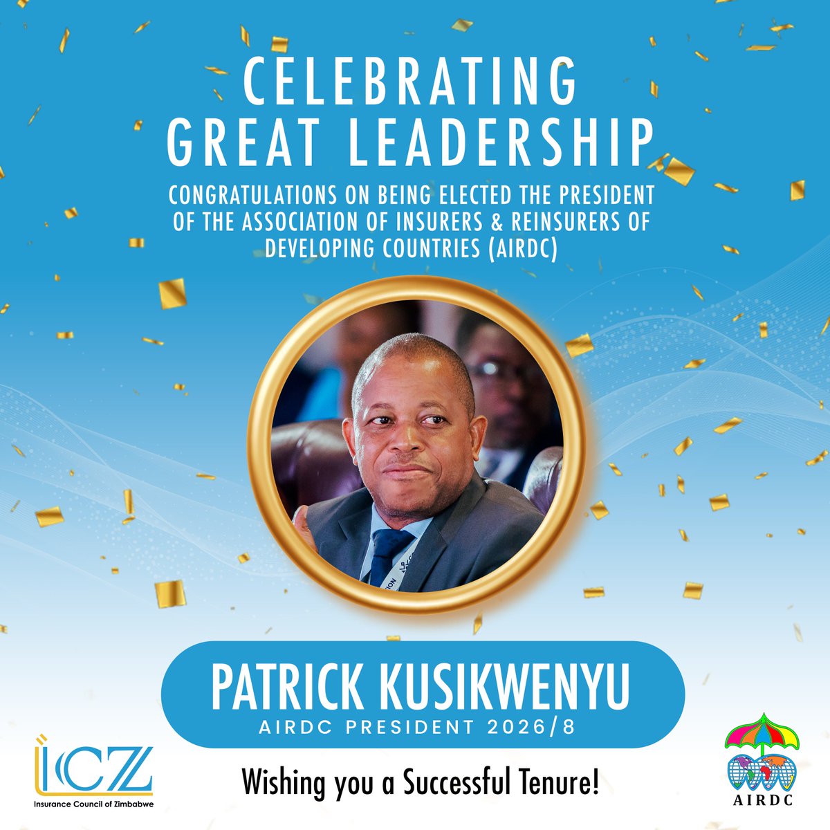 InsuranceZw's tweet photo. The Insurance Council of Zimbabwe (ICZ) extends its heartiest congratulations to Patrick Kusikwenyu on being elected President of the Association of Insurers and Reinsurers of Developing Countries (AIRDC) for 2026–2028!

Wishing you a highly successful tenure!

#ICZ #AIRDC2026 #Leadership #InsuranceExcellence #Zimbabwe