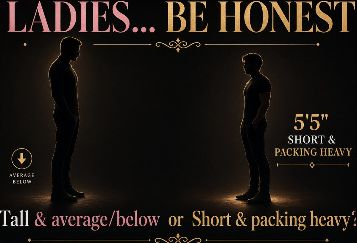 pop_ocho's tweet photo. Ladies, be honest… 👀Would you rather have:
A) A tall man who’s average or below average endowed
B) A short man (5’5) who’s well above average endowed

Vote + tell me exactly why in the replies
#behonest https://t.co/COcxaJ3oWq