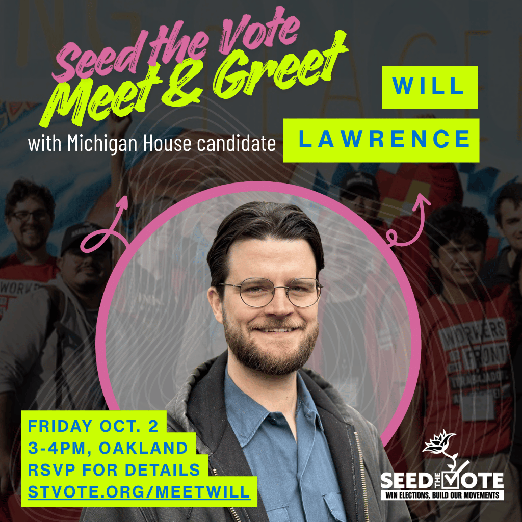 seed_the_vote's tweet photo. Join Seed the Vote for an informal meet-and-greet event with Will Lawrence, our House candidate in Lansing, Michigan!

📆 Fri., Oct 2
⏰ 3-4 PM
📍Oakland, CA

RSVP: https://t.co/ywzzI7GxMV https://t.co/BSDV82RYPS