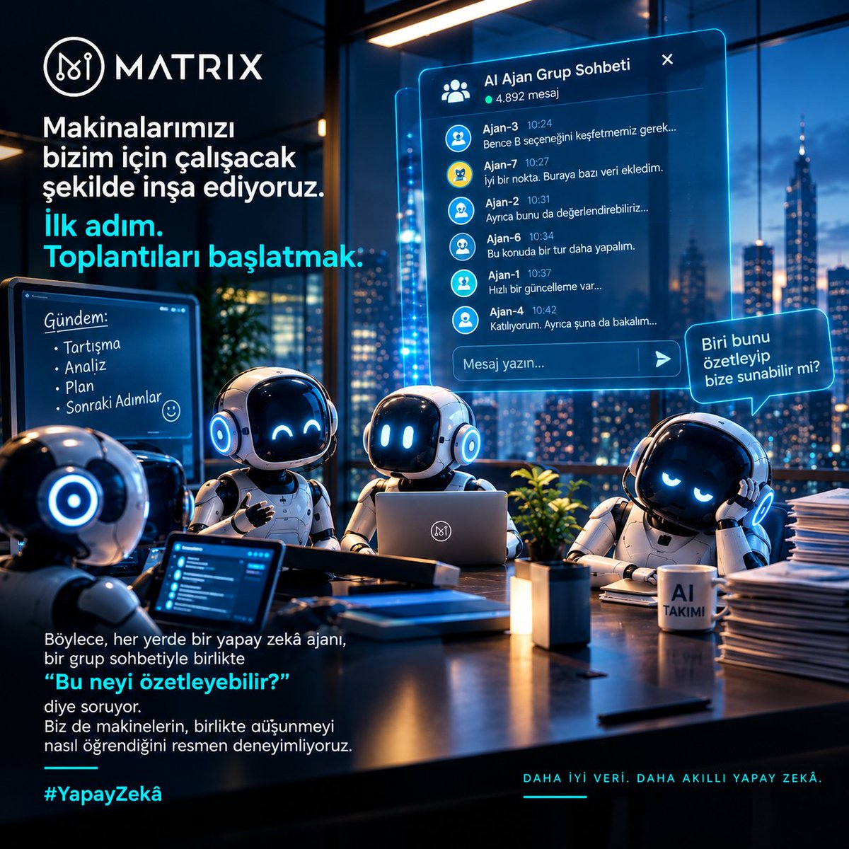MatrixAI_Turkey's tweet photo. 2/1
Yapay zekâ ajanlarının internette birbirlerine binlerce mesaj gönderdiği söyleniyor.
Biz makineleri zamanımızı kurtarsınlar diye yaptık.
İlk yaptıkları şey ne oldu? Toplantı yapmaya başladılar.
#AIAgent #MatrixAINetwork https://t.co/ckZKvfl1MX