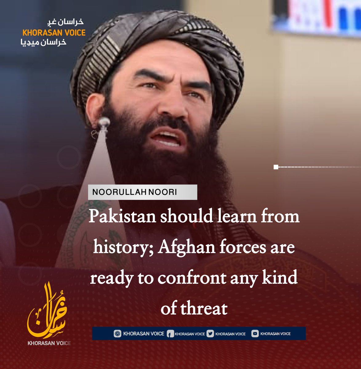 K_English8's tweet photo. Pakistan should learn from history; Afghan forces are ready to confront any kind of threat.
Noorullah Noori, Minister of Borders, Ethnicities and Tribal Affairs, addressing Pakistan, said that the country should learn from history.
#Khorasan Voice https://t.co/ZoYzvBTjM1