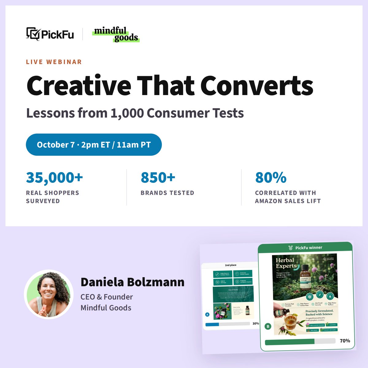 PickFu's tweet photo. Daniela Bolzmann (Founder of Mindful Goods) has run 1,000 consumer tests across 850+ brands. 80% of the creative that won those tests correlated with sales lift on Amazon.

Now, she's sharing the patterns behind main images and A+ content that consistently win.

Join the webinar 👉 https://t.co/ncIyNY8qT1