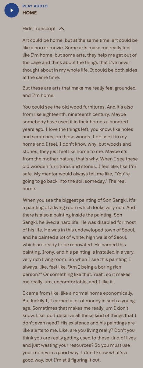 JUNG9795_'s tweet photo. KIM NAMJOON ttg RM x SFMOMA: HOME ❤️‍🩹

🐨: “seni bisa jadi rumah, tapi di saat yg sama seni juga bisa terasa kayak film horor. ada karya seni yg bikin aku bener2 merasa seperti di rumah, tapi ada juga yg justru membantu aku keluar dari ‘kurungan’ dan memikirkan hal-hal yg bahkan belum pernah terpikirkan sepanjang hidupku. kadi seni bisa punya dua sisi itu sekaligus.
tapi karya-karya ini adalah karya yg bener2 bikin aku merasa grounded dan merasa seperti sedang berada di rumah”
🐨: “kalian bisa liat furnitur kayu tua di sini. usianya juga sekitar abad ke-18 atau ke-19. mungkin seratus tahun lalu pernah ada seseorang yg menggunakannya di rumah mereka.
aku suka banget sama bekas-bekas yg ditinggalkan, seperti lubang dan goresan di kayunya. aku juga menggunakannya di rumahku. aku gak tau kenapa, tapi kayu dan batu selalu terasa seperti rumah buatku. mungkin karena berasal dari alam, ya.
setiap kali melihat furnitur kayu tua dan batu-batu ini, aku merasa aman. mentorku dulu sering bilang, ‘suatu hari nanti kamu akan kembali ke tanah.’ itulah rumah yg sebenarnya” 🥹
🐨: “kalo kalian melihat lukisan terbesar karya Son Sangki, itu menggambarkan sebuah ruang keluarga yg terlihat sangat mewah. bahkan ada lukisan lain di dalam lukisan tersebut.
Son Sangki menjalani hidup yg sulit, beliau mengalami disabilitas hampir sepanjang hidupnya. beliau tinggal di daerah Seoul yag saat itu masih belum berkembang, dan banyak melukis tembok-tembok putih tinggi di seoul yg siap direnovasi.
beliau memberi judul lukisan ini ‘Irony’, dan lukisan itu sekarang dipasang di ruang keluarga yg sangat, sangat mewah.
jadi setiap kali melihat lukisan ini, aku selalu merasa, ‘apa aku ini orang kaya yang membosankan?’ atau semacam itu. 😭
iya… lukisan ini bikin aku merasa gak nyaman. dan aku suka perasaan itu”
🐨: “aku berasal dari keluarga yg secara ekonomi biasa saja. tapi untungnya, aku bisa menghasilkan banyak uang di usia yg masih sangat muda.
kadang hal itu bikin aku… gak tau ya. aku jadi bertanya, ‘apa aku pantas memiliki semua hal ini, yang sebenarnya bahkan gak aku butuhkan?’
keberadaan Son Sangki dan lukisan-lukisannya seperti pengingat buatku. seperti alarm yang terus berbunyi:

‘kamu benar-benar sedang menjalani hidupmu nggak? jangan-jangan kamu sudah terlalu terbiasa dengan kehidupan seperti ini dan malah menyia-nyiakan sumber daya yang kamu punya?’

jadi aku merasa harus menggunakan uangku dengan baik.
aku juga gak tau sebenarnya ‘menggunakan uang dengan baik’ itu seperti apa, tapi aku masih terus mencari jawabannya” 🥹

BANG??? NAMJOON?? 😭😭😭
gunakan uangmu untuk menghidupi aku aja kali yaa?? bisa kayanya bang 😭🙏🏻
Bagian “The real home” dan gimana dia ngomong soal kayu, batu, tanah, sampai akhirnya nyambung ke kehidupannya sendiri… 🥹

tapi dia keren dah.. sudah sesukses dan tajir melintir kek gitu tpi dia masih belajar, masih mencari tau gimana caranya hidup dgn benar.. dibandingkan aku yg hidupnya kya yaudah ngalir aja kya air mengalir😭

RM X SFMOMA
#RMxSFMOMA
#ExhibitionCuratedByRM
#RMArtExhibition

cr. https://t.co/rz2HjAOv55