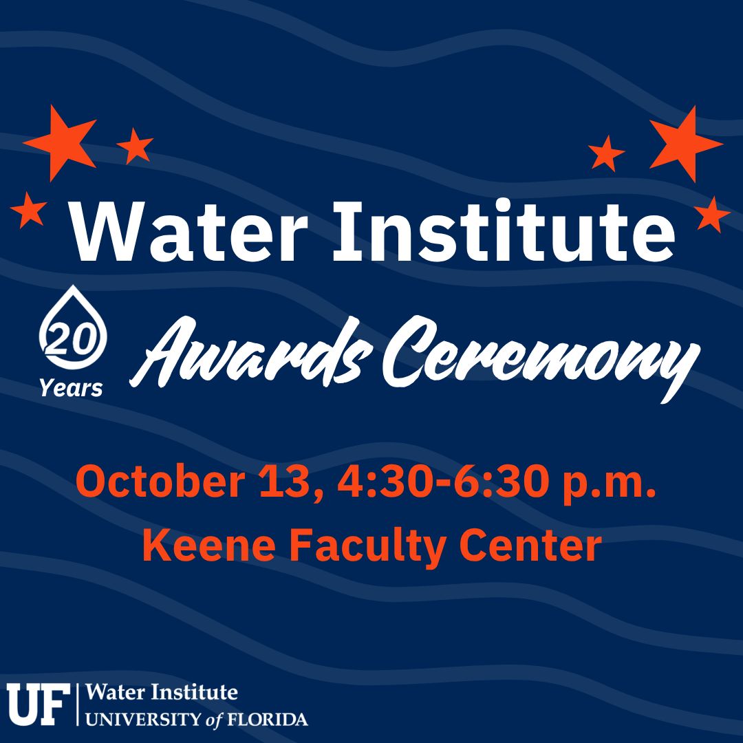 ufwater's tweet photo. Save the date for the Water Institute Awards Ceremony! Join us Oct. 13, 4:30PM at the Keene Faculty Center as we recognize the recipients of the Water Institute Faculty Fellows &amp; the student awards. The ceremony will also celebrate 20 years of the Water Institute &amp; its history. https://t.co/CeaHRZOeTl