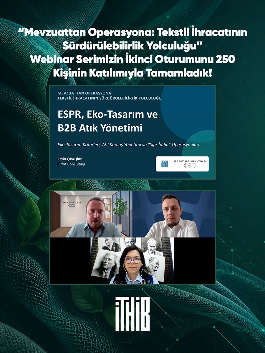 ITHIB's tweet photo. “Mevzuattan Operasyona: Tekstil İhracatının Sürdürülebilirlik Yolculuğu” webinar serimizin ikinci oturumunu 250 kişinin katılımıyla tamamladık. 🌿

“ESPR, Eko-Tasarım ve B2B Atık Yönetimi” başlığıyla gerçekleştirilen oturumda; eko-tasarım kriterleri, atıl kumaş yönetimi ve “sıfır imha” operasyonları ele alınarak, tekstil sektörünün sürdürülebilir dönüşüm sürecine yönelik güncel uygulamalar ve çözüm yaklaşımları değerlendirildi.