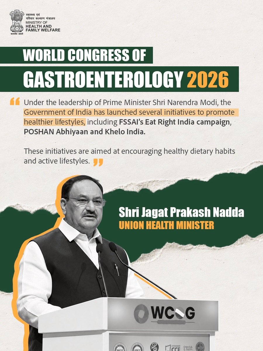 MoHFW_INDIA's tweet photo. Advancing healthier lifestyles for a healthier India

At the World Congress of Gastroenterology 2026, Union Health Minister Shri Jagat Prakash Nadda highlighted India’s continued focus on preventive and promotive healthcare.

Initiatives such as Eat Right India, POSHAN Abhiyaan and Khelo India are helping encourage healthier dietary choices, greater physical activity and better everyday health.

#WCOG2026
#HealthForAll