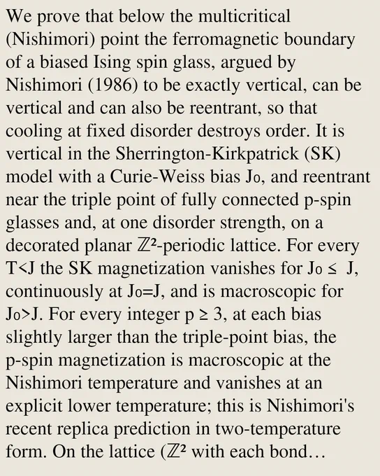 We prove that below the multicritical (Nishimori) point the ferromagnetic boundary of a biased Ising spin glass, argued by Nishimori (1986) to be exactly vertical, can be vertical and can also be reentrant, so that cooling at fixed disorder destroys order. It is vertical in the Sherrington-Kirkpatrick (SK) model with a Curie-Weiss bias J₀, and reentrant near the triple point of fully connected p-spin glasses and, at one disorder strength, on a decorated planar ℤ²-periodic lattice. For every T<J the SK magnetization vanishes for J₀≤ J, continuously at J₀=J, and is macroscopic for J₀>J. For every integer p≥3, at each bias slightly larger than the triple-point bias, the p-spin magnetization is macroscopic at the Nishimori temperature and vanishes at an explicit lower temperature; this is Nishimori's recent replica prediction in two-temperature form. On the lattice (ℤ² with each bond replaced by a fixed series-parallel gadget; maximum degree four), with iid ± J couplings at ℙ(Jₑ=-1)=9/1000