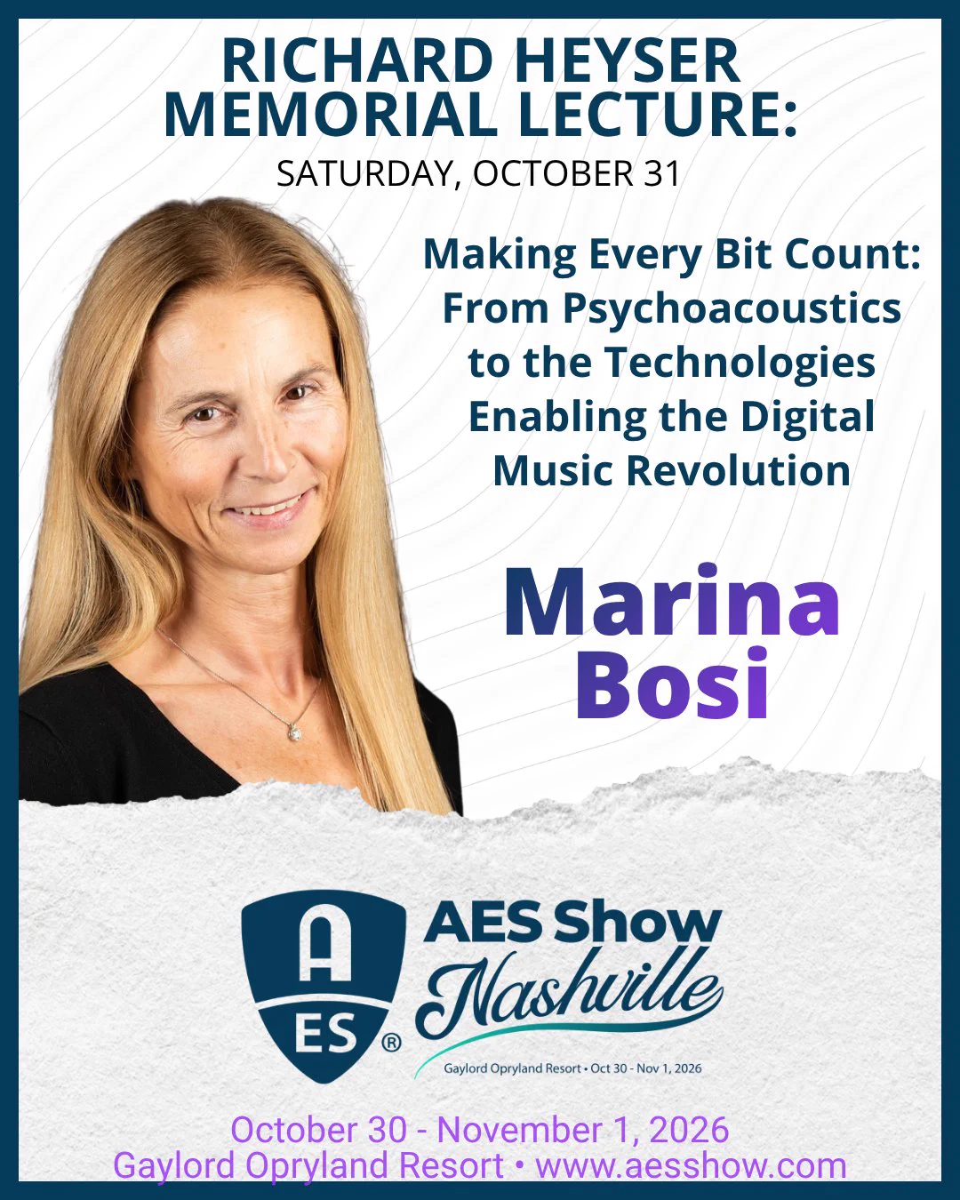 AES Show Nashville 2026 graphic promoting the Richard Heyser Memorial Lecture with Marina Bosi on Saturday, October 31. Bosi will present “Making Every Bit Count: From Psychoacoustics to the Technologies Enabling the Digital Music Revolution.” The graphic features a portrait of Bosi and AES Show Nashville branding, with event dates October 30–November 1, 2026, at Gaylord Opryland Resort.