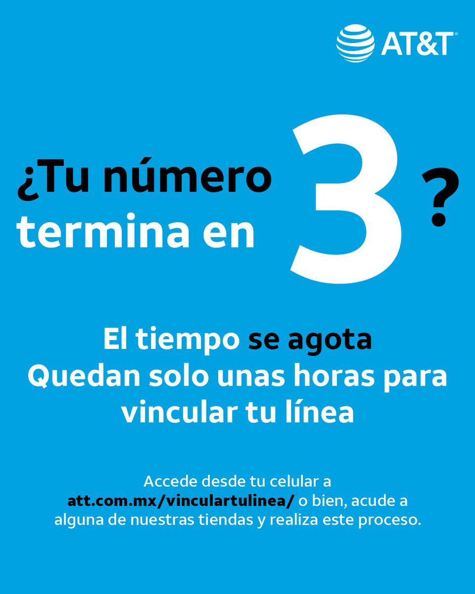 ATTMx's tweet photo. Si tu número termina en 3, quedan solo unas horas para vincular tu línea. 

Hazlo ahora desde https://t.co/6GkzXooW99 o en tu Tienda AT&amp;T más cercana para seguir disfrutando de tu servicio. https://t.co/gMp0dek7TM