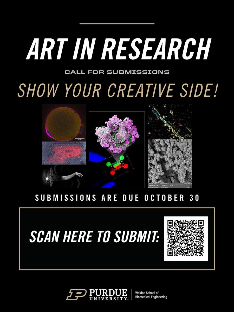 PurdueBME's tweet photo. Show your creative side.
Submit your microscopy images, renderings, illustrations, visualizations and research photography to Purdue BME's Art in Research competition.
📱 Scan the QR code to submit by Oct. 30.
#PurdueBME #WeldonBME https://t.co/NzzwKYvUMz