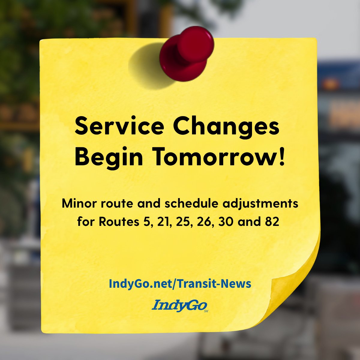 IndyGoBus's tweet photo. ⏳ TOMORROW, new service changes go into effect. This has minor impacts on routes 5, 21, 25, 26, 30 and 82.

Are you ready for improved frequency on Route 5? For Route 25 to reflect the closure of the 16th Street Bridge? ��� See all details: https://t.co/QnbBlptTd9, https://t.co/oowQoTGnwT