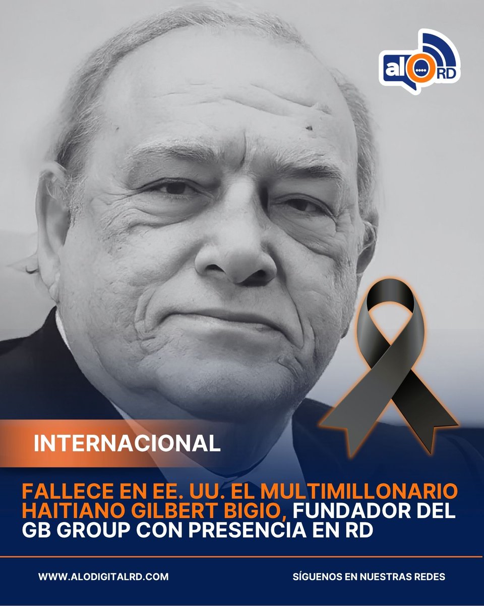 alodigitalrd's tweet photo. Fallece en EE. UU. el multimillonario haitiano Gilbert Bigio, fundador del GB Group con presencia en RD
Más detalles en https://t.co/Z38il8OFqO
#alord #aloditalrd #Fallece #GilbertBigio
https://t.co/JRN8iyiXqg https://t.co/UlrENOVwzz