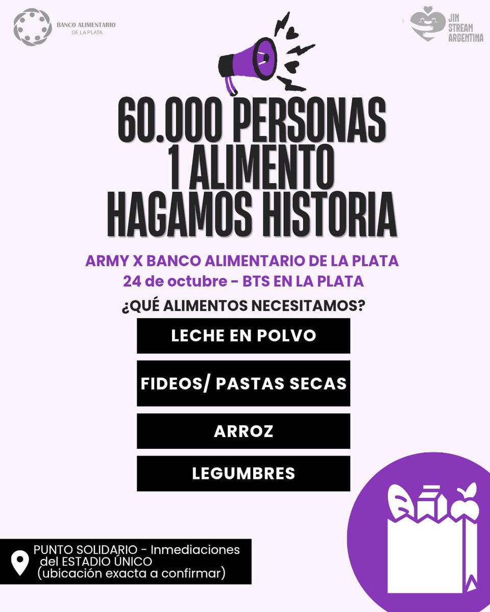 JinStreamsArg's tweet photo. 60.000 PERSONAS= 1 ALIMENTO
HAGAMOS HISTORIA

El 24 de Octubre vamos a ver a BTS y ademas podemos ayudar.

Solo trae 1 o 2 alimentos no perecederos en tu mochi o riñonera, lo dejas en 10 segundos  en el puesto solidario y vas derecho a hacer fila para el show. 

Ubicación exacta, cerca del estadio Unico de la Plata ( ubicación a confirmar en estos dias) 

QUE LLEVAR???

LECHE EN POLVO/ FIDEOS/ ARROZ/ LEGUMBRES 

Nos vemos cerca del estadio argmy💜🙏