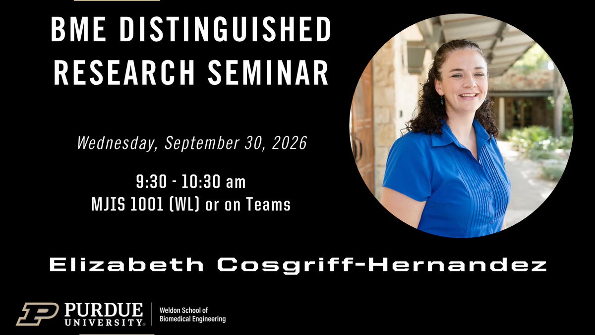 PurdueBME's tweet photo. Coming Wednesday: Weldon Distinguished Research Seminar

Join us for a seminar featuring Elizabeth Cosgriff-Hernandez.
📅 Oct. 7
🕐 9:30-10:30 a.m.
📍 MJIS 1001 (WL) or on Teams
#PurdueBME #WeldonBME #Boilermakers https://t.co/uDc9M1Lhyb