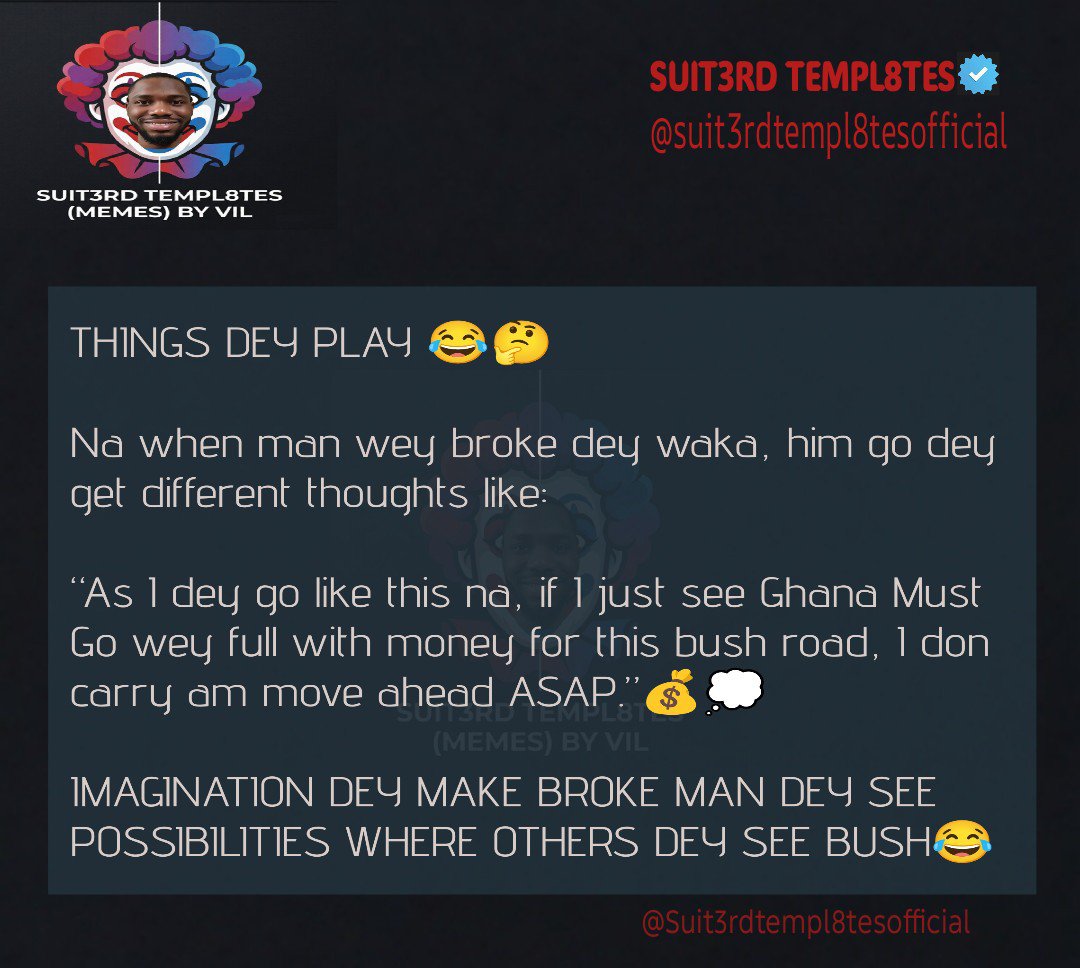Suit3rdTempl8te's tweet photo. You fit dey see bush make who broke see possibility there💰😂

★

#fypシ
#viralpost
#relatable
#memes
#funny
#funnymemes
#nigeriamemes
#suit3rdtempl8tes
#BBNaija
#Israel
#Spiderman
#ChinaOpen
#MaxVerxtappen
Jurgen Klopp | Getafe
Jaylen Brown | Nwabali
Tinubu Must Go
Don Jazzy https://t.co/hYxpFBdSTh