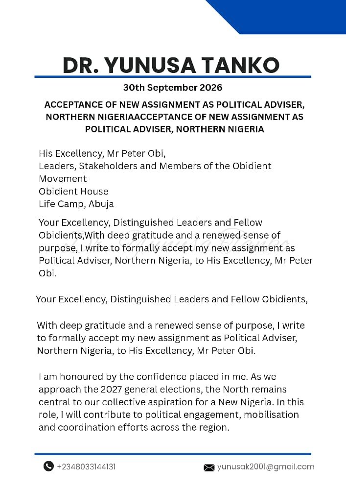 YunusaTanko's tweet photo. 30/09/26

ACCEPTANCE OF NEW ASSIGNMENT AS POLITICAL ADVISER, NORTHERN NIGERIA

His Excellency, Mr Peter Obi,
Leaders, Stakeholders and Members of the Obidient Movement
Obidient House
Life Camp, Abuja

Your Excellency, Distinguished Leaders and Fellow Obidients,

With deep gratitude and a renewed sense of purpose, I write to formally accept my new assignment as Political Adviser, Northern Nigeria, to His Excellency, Mr Peter Obi.

I am honoured by the confidence placed in me. As we approach the 2027 general elections, the North remains central to our collective aspiration for a New Nigeria. In this role, I will contribute to political engagement, mobilisation and coordination efforts across the region. I will work alongside our structures, stakeholders, communities and supporters to help deepen engagement, strengthen our presence and broaden the base of our movement in furtherance of the political project of our leader, Mr Peter Obi.

Building on a strong foundation

This new assignment builds on the work we have done together over the past two years, during which I had the privilege of serving as National Coordinator of the Obidient Movement.

A central focus of that period was strengthening the Movement's organisational structure and institutional framework. We established a National Advisory Council to deepen strategic engagement and to move the Movement beyond election-cycle activism toward a lasting institution.

Together, we achieved significant milestones, including:

- A truly national presence: the Movement now operates in all 36 states of the federation and the Federal Capital Territory (FCT).
- **Regional leadership: we developed five Regional Coordinators and one Regional Collegiate Council.
- Structures down to the grassroots:** we built coordination structures across the 37 state coordination areas and all 774 Local Government Areas.
- Digital mobilisation: we developed https://t.co/vpVLNed61E, a platform for mobilisation, engagement and recruitment with the capacity to support the mobilisation of millions of Nigerians.
- Protecting the vote: we developed an IReV-related election-results monitoring system designed to provide real-time updates from polling units across the country.
- Community engagement: we strengthened grassroots structures and expanded the Movement's engagement with communities, stakeholders and support groups across Nigeria.

These are only some of the milestones achieved through the collective efforts of our leaders, coordinators, volunteers and supporters. Whatever progress we made was a collective effort, and whatever challenges we encountered gave all of us important lessons. That foundation will serve as a strong springboard for the work ahead in the North.

Continuity in national coordination

This new role will require my full attention and presence across Northern Nigeria. I am therefore pleased that Dr Moses Paul (Dr Mo) now takes up the role of National Coordinator of the Obidient Movement. He will give the national coordination the daily attention, energy and inclusiveness that this critical period demands.

Dr Mo has been part of the Movement's journey from the start. He has shown commitment to civic engagement, grassroots mobilisation, communication and the broader struggle for a New Nigeria. I congratulate him warmly and have every confidence that his experience and understanding of the Movement will serve us well as we enter an even more demanding phase of our work. He has my full support, and I urge every leader, coordinator and volunteer to give him the same.

Appreciation

I sincerely thank His Excellency, Mr Peter Obi, for his trust and leadership. I also appreciate every leader, volunteer, coordinator, supporter and ordinary Nigerian who has worked with me over these two years. Your sacrifice, commitment and belief in a better Nigeria made everything we achieved possible.

Our shared mission