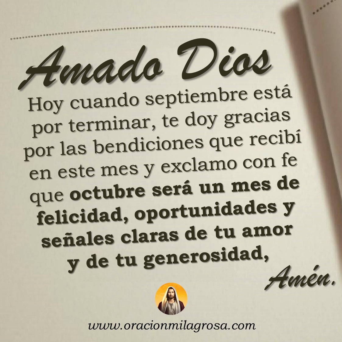 oracion_milagro's tweet photo. ORACIÓN DE GRATITUD POR EL MES DE SEPTIEMBRE: Amado Dios, gracias por tu compañía en este mes de septiembre que hoy termina; te pido que desde mañana me concedas un nuevo mes de OCTUBRE de salud, éxitos, felicidad y milagros.

Haz esta oración en: https://t.co/60onQElFA7 ✨