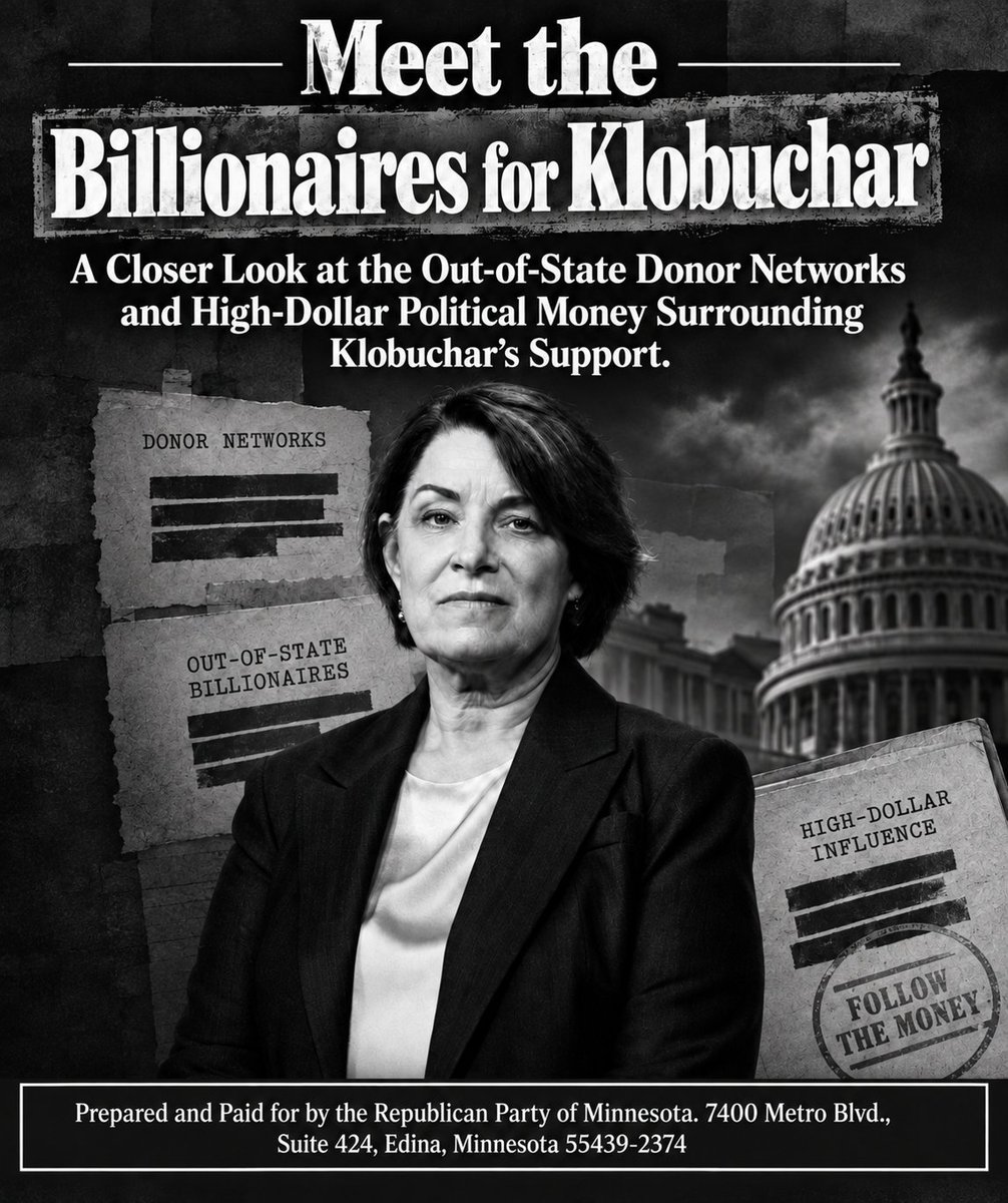 mngop's tweet photo. Who's bankrolling the Klobuchar attack machine?
At least 7 out-of-state billionaires.

💰 $1.5M: Deborah Simon (IN) 
💰 $1M: Reid Hoffman (CA) 
💰 $300K: Regan Pritzker (CA) 
💰 $250K: James Murdoch (NY) 
💰 $200K: Chris Larsen (CA) 
💰 $100K: Jonathan Tisch (NY) 
💰 $100K: Glen Tullman (CA)

That's $3.45 million combined. Not one of them lives in Minnesota. #mnpol #mngov