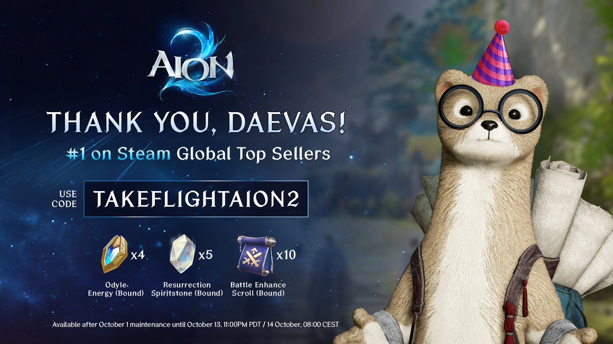 AION2Official's tweet photo. Thank you, Daevas. AION 2 is No. 1 on Steam Global Top Sellers. The AION 2 team is grateful to every one of you.

Redeem TAKEFLIGHTAION2 in game for Odyle Energy (Bound) x4, Resurrection Spiritstone (Bound) x5, and Battle Enhance Scroll (Bound) x10. 

Once per account, all servers.

Starts October 1 after maintenance. Ends October 13, 11:00 PM PDT / 14 October, 08:00 CEST.

🪽Play AION 2 Early Access on Steam now!
🪽https://t.co/ONraIekemD

#AION2 #AION2Global #MMORPG