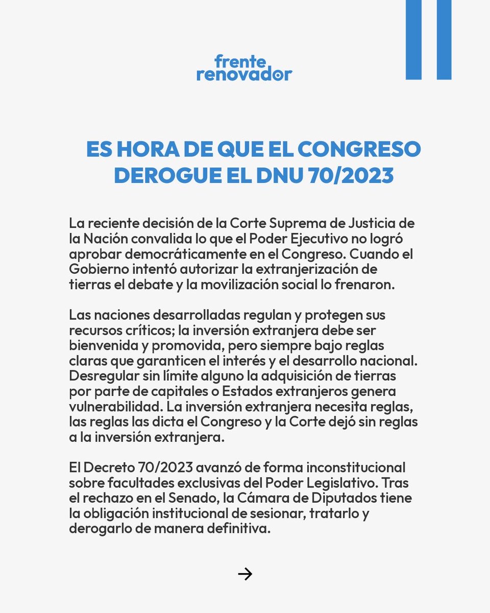 FrenteRenovador's tweet photo. EL TERRITORIO ARGENTINO NO SE REMATA

Durante años, la Argentina tuvo reglas para proteger su territorio y limitar la extranjerización de sus tierras. El Gobierno intentó eliminarlas por decreto, sin debate, y ahora la Corte dejó al país sin esas garantías.

El DNU 70/2023 debe ser tratado y derogado por el Congreso porque defender el territorio nacional es una responsabilidad institucional.