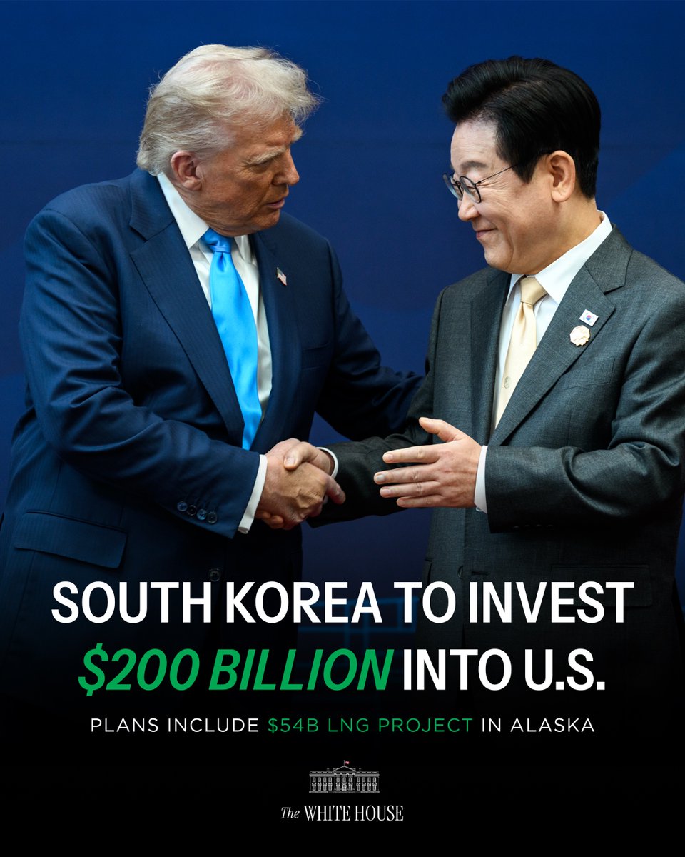 WhiteHouse's tweet photo. TODAY: South Korea plans to invest billions into major U.S. energy projects, including a crucial Alaska LNG plan. These investments will generate thousands of jobs and help reduce energy costs for Americans. ✅🇺🇸 https://t.co/HDIx5BJRBZ