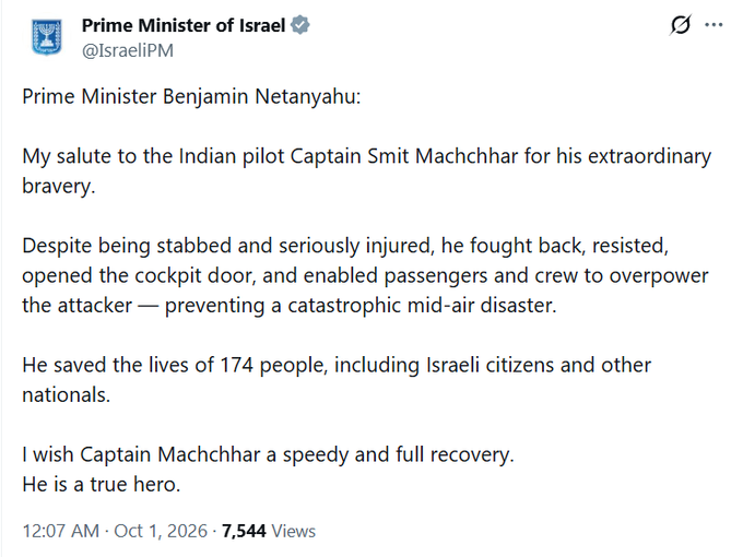 A post on X from the verified account of the Prime Minister of Israel (@IsraeliPM), dated October 1, 2026, with 7,544 views, in which PM Benjamin Netanyahu praises Captain Smit Machchhar as "a true hero" who saved 174 lives after being stabbed on a flight.