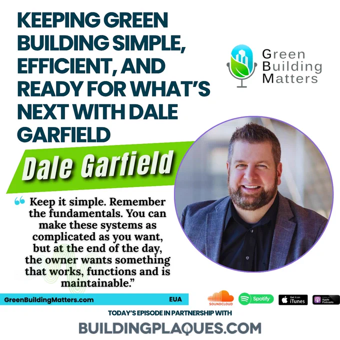 https://greenbuildingmatters.com/2026/09/452-keeping-green-building-simple-efficient-and-ready-for-whats-next-with-dale-garfield/