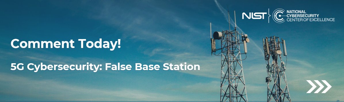 NISTcyber's tweet photo. The @NIST #NCCoE released a draft 5G security white paper detailing security risks posed by False Base Stations (FBS) in 5G networks. Review the paper and submit your feedback by Oct. 31, 2026. Use the comment form on the project page to submit feedback: https://t.co/xLC95qifpm https://t.co/de0wnYWiBi