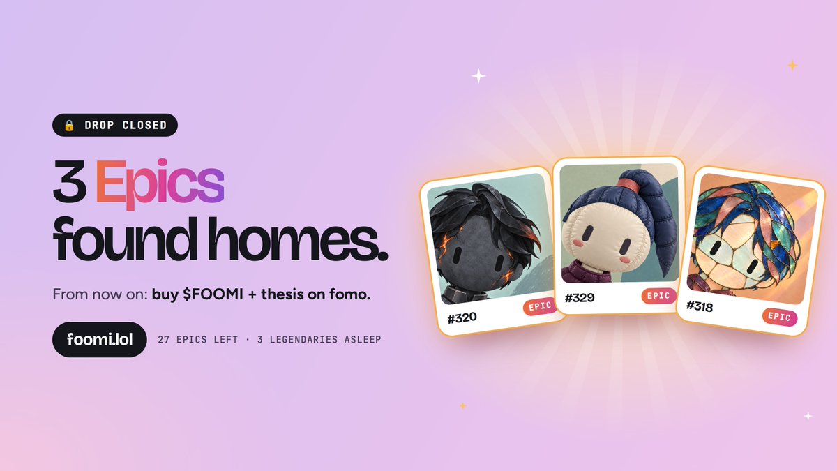 foomi_nft's tweet photo. Epic 3 is out. The drop is closed 🔒

Thanks to everyone who came by. The FOOMIs found good homes.

From now on, the only way in:
buy $FOOMI + post a thesis with your wallet on @fomo

CA: 0x14804B724A04B27BC491bF46B1dD44d4298951EF

fomo: https://t.co/C9WBoxzr2l

https://t.co/QVktCv5yWk

27 Epics left. 3 Legendaries still sleeping.