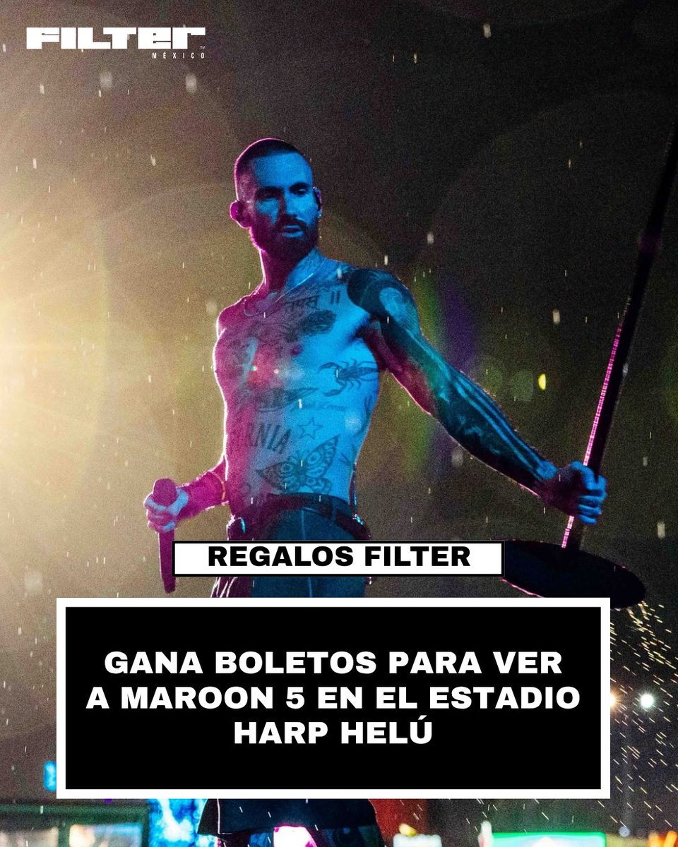 FILTERMexico's tweet photo. #RegalosFILTER Ganen boletos para ver esta noche a Maroon 5 en el Estadio Harp Helú de CDMX: https://t.co/NmdLxcZZH0

¡SUERTE! https://t.co/MmQXm9nsn0
