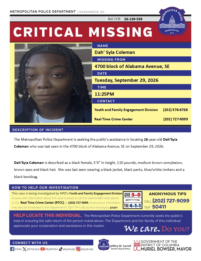 DCPoliceDept's tweet photo. Critical #MissingPerson 16-year-old Dah’Syia Coleman who was last seen in the 4700 block of Alabama Avenue, SE on September 29, 2026.  

Have info? Call 202-727-9099 or text 50411. https://t.co/uwYaNypmff