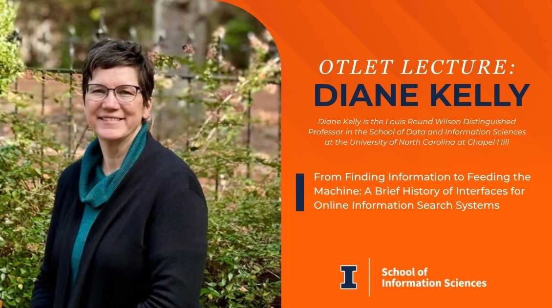 iSchoolUI's tweet photo. Join us on Oct. 7 for the 2026 Otlet Lecture with Diane Kelly, Louis Round Wilson Distinguished Professor at @uncsdis.

Her talk will explore the history of interfaces for online information search systems.

2:00 p.m. | 501 E. Daniel St. &amp; Zoom

▶️ https://t.co/CJNBZLz7hm https://t.co/sETUPdrXSf