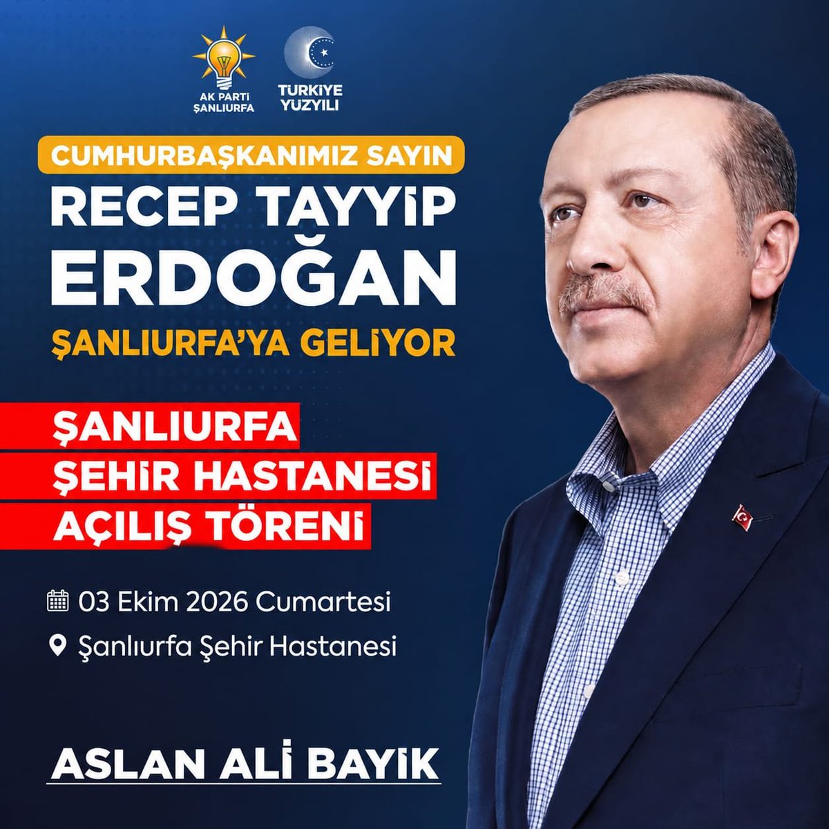 aslanalibayik's tweet photo. Cumhurbaşkanımız ve Genel Başkanımız Sayın Recep Tayyip Erdoğan, Şanlıurfa Şehir Hastanesi’nin açılışı için Şanlıurfa’mıza geliyor!

📅 3 Ekim 2026 Cumartesi
⏰ 15.00
📍 Şanlıurfa Şehir Hastanesi

Tüm halkımız davetlidir. 🇹🇷

@RTErdogan @tcbestepe

#ReisŞanlıurfayaGeliyor https://t.co/u6GqFUDrl3