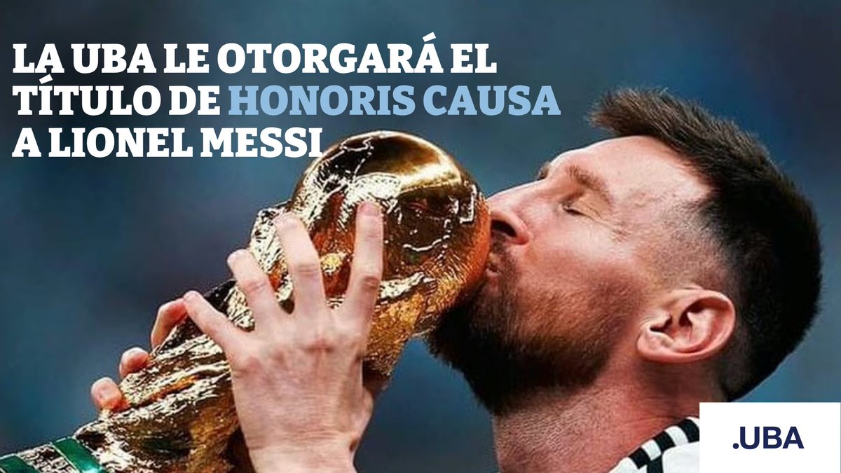UBAonline's tweet photo. DOCTOR HONORIS CAUSA A LIONEL MESSI 🇦🇷 🏆

La UBA entregará la máxima distinción, el Doctor Honoris Causa, a Lionel Messi considerado el mejor jugador de fútbol a nivel mundial de las últimas décadas, quien lideró al equipo y trajo la Copa del Mundo 2022 a nuestro país 👏 https://t.co/UtLhm9JRtJ