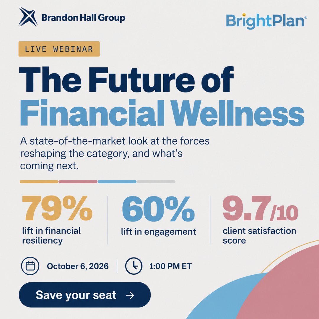 BrandonHallGrp's tweet photo. The future of financial wellness is shifting from education to outcomes.

Join Brandon Hall Group™ and BrightPlan for a live webinar exploring the forces reshaping financial wellness, what organizations should be paying attention to now, and where the category is headed next.

📅 October 6, 2026
⏰ 1:00 PM ET

See how BrightPlan is driving real outcomes, including a 79% lift in financial resiliency, 60% lift in engagement, and a 9.7/10 client satisfaction score.

🔗 Save your seat and join us live!
https://t.co/BvgITcbQKE

#FinancialWellness #EmployeeExperience #HR #FutureOfWork #Webinar #BrandonHallGroup #BrightPlan