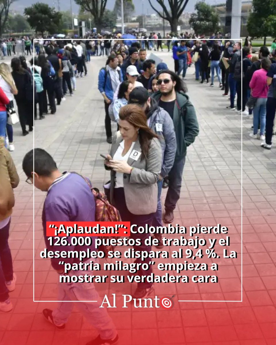 AlPuntoCol's tweet photo. #AlPunto 🎯 “¡Aplaudan!”: Colombia pierde 126.000 puestos de trabajo y el desempleo se dispara al 9,4 %. La “patria milagro” empieza a mostrar su verdadera cara ⤵️
https://t.co/0CQ3uZtzDK https://t.co/78eZpRkq98