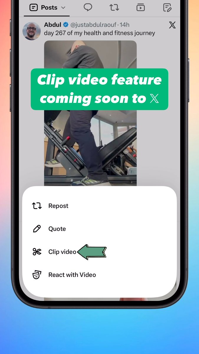 A smartphone displaying the X (formerly Twitter) app shows a video post by @justabdulraouf of someone on gym equipment, with an overlay announcing "Clip video feature coming soon to X" and a menu showing a "Clip video" option being highlighted with a green arrow. The image illustrates the upcoming feature that will allow users to clip and share portions of videos while crediting the original creator, as mentioned in the post.