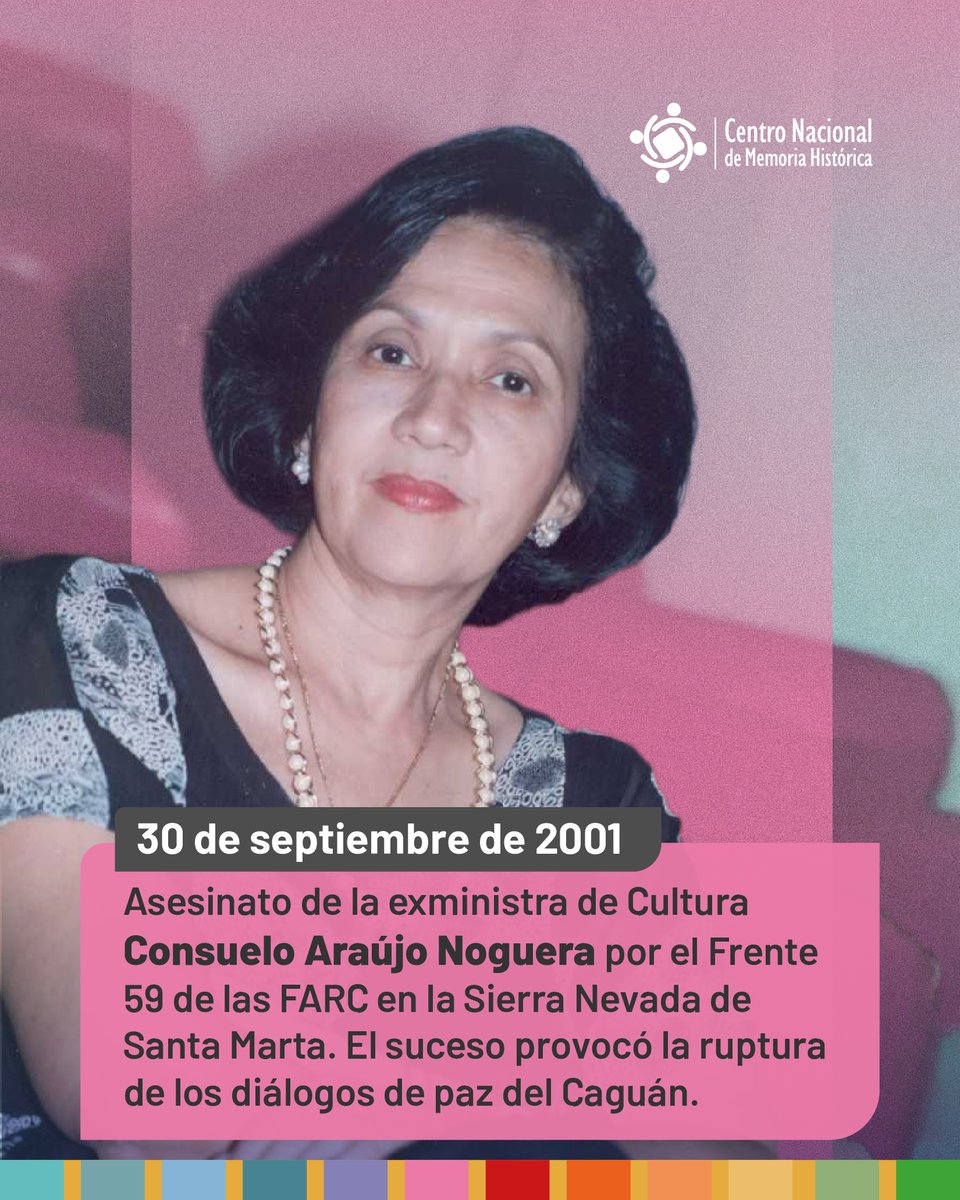 CentroMemoriaH's tweet photo. #EfeméridesCNMH | El 29 de septiembre de 2001, Consuelo Araújo Noguera, exministra de Cultura, fue secuestrada por integrantes del Frente 59 de las FARC en un retén ilegal entre Patillal y Valledupar.   

Durante un operativo del Ejército para rescatarla, fue asesinada por la guerrilla. El crimen profundizó la crisis de los diálogos de paz del Caguán y posteriormente fue reconocido por antiguos integrantes de las FARC ante la JEP.