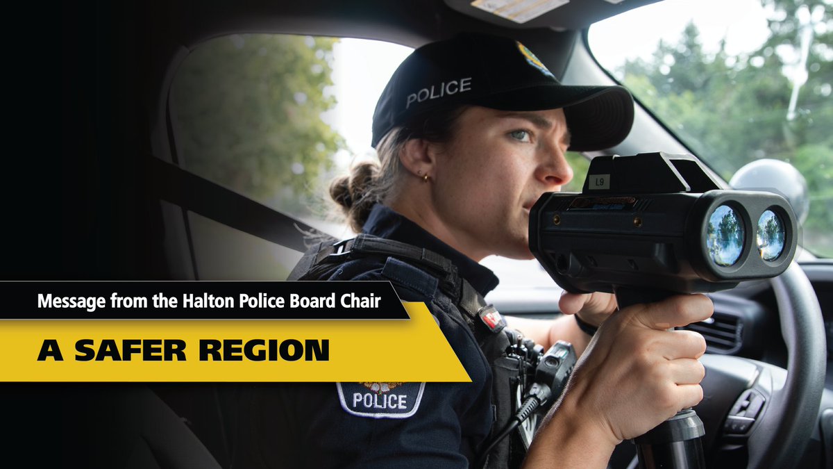 A female police officer in uniform aims a radar speed gun from inside a vehicle, with text overlays reading "Message from the Halton Police Board Chair" and "A SAFER REGION".