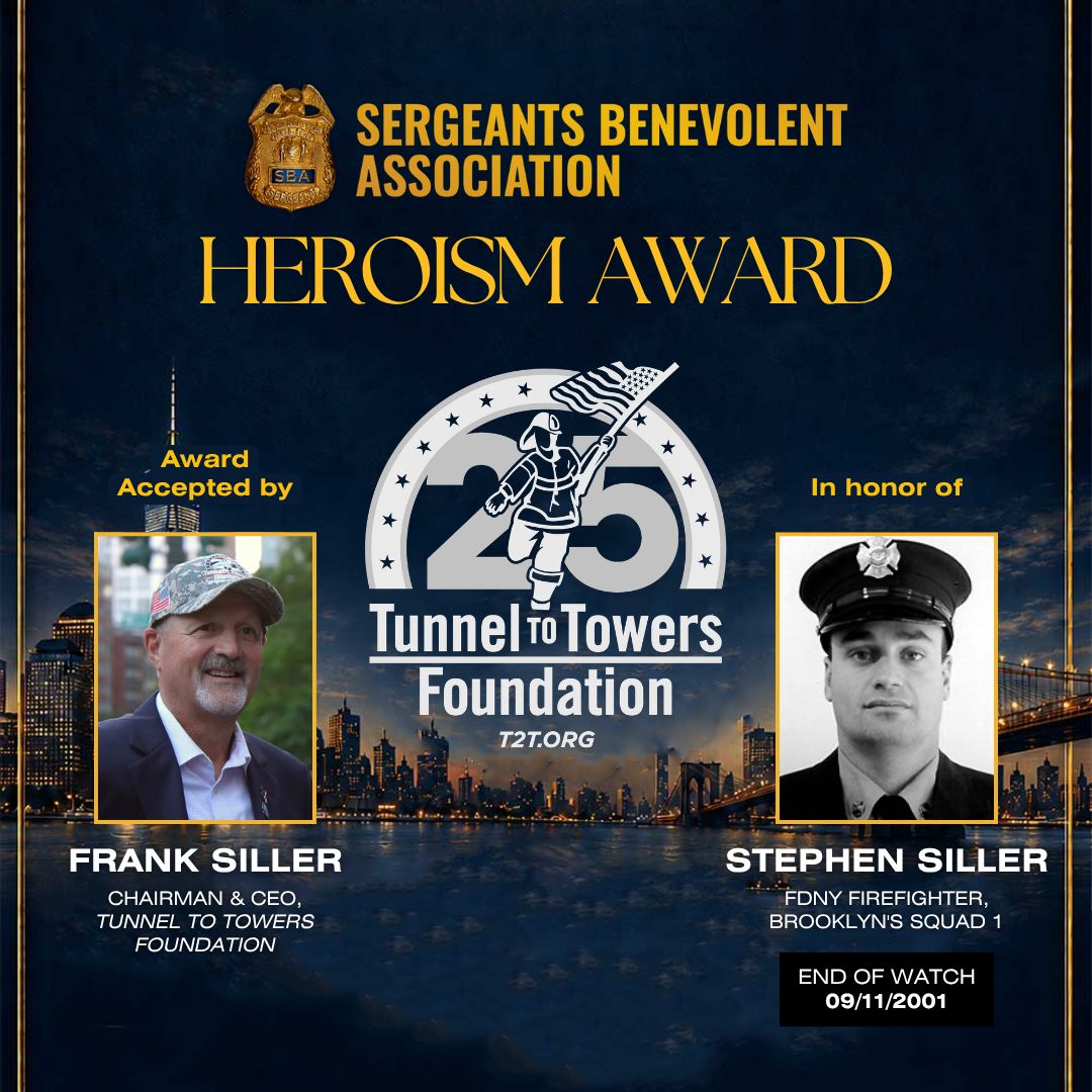 sbanypd's tweet photo. The Tunnel to Towers Foundation is dedicated to honoring our nation's heroes and standing beside the men & women of law enforcement. Tonight, at the SBA Heroism Awards Gala, we presented a Heroism Award to T2T, which was accepted by Frank Siller, Chairman & CEO, whose brother, Stephen Siller of the FDNY, made the ultimate sacrifice on 9/11. Thank you to T2T for their unwavering commitment to those who serve, the families they left behind, and the enduring promise to NEVER FORGET!