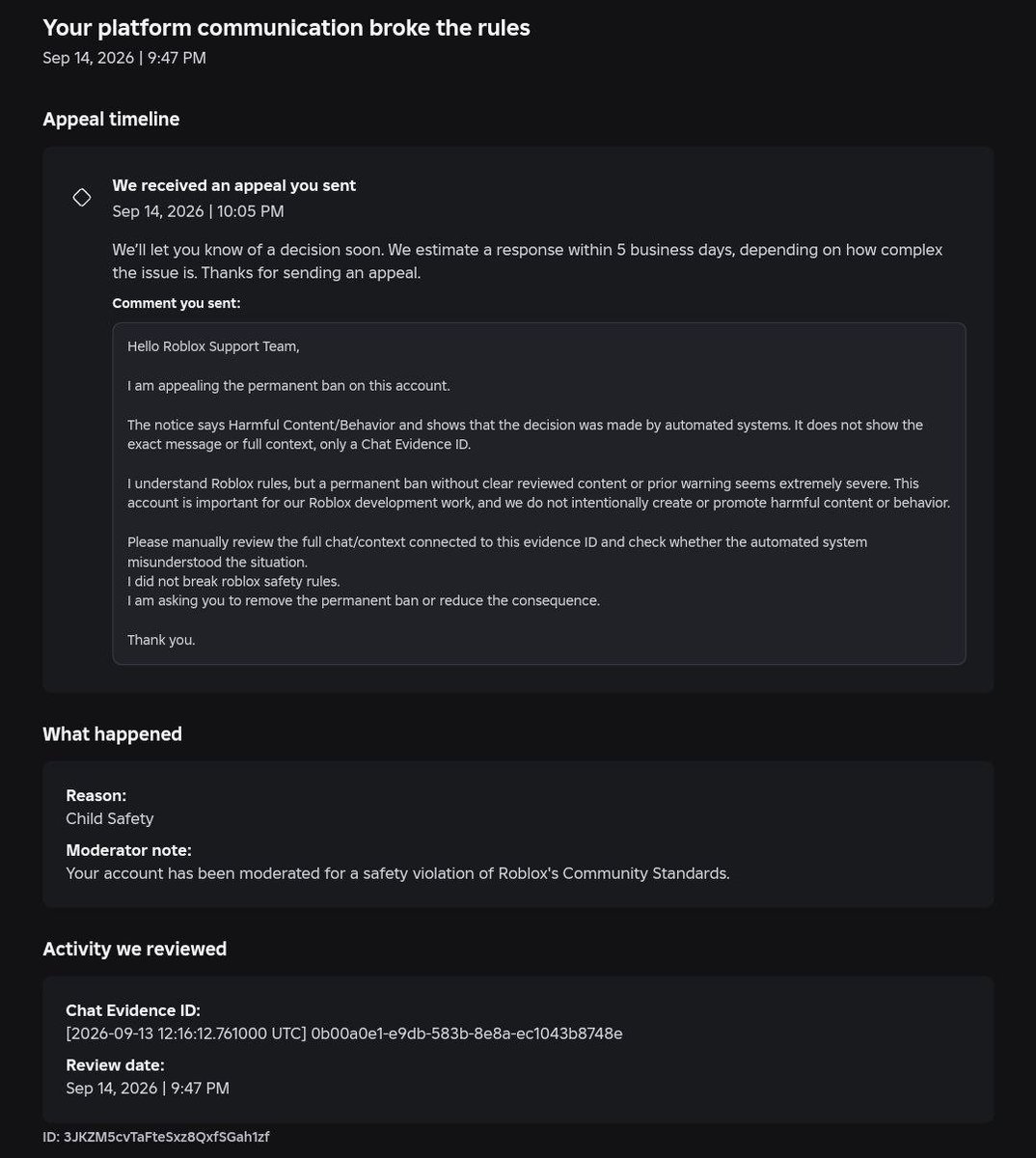 OutrfitCreator's tweet photo. 16 days of my false roblox account termination by AI.
They just changed the reason to "child safety"
Requested for my chat logs and came out that igot banned for saying: "perfect..."
Appeal window is still ignoring me
Wth roblox?

Username: fakeflautha 
#roblox @Roblox #ban https://t.co/iHN9e4MF5P