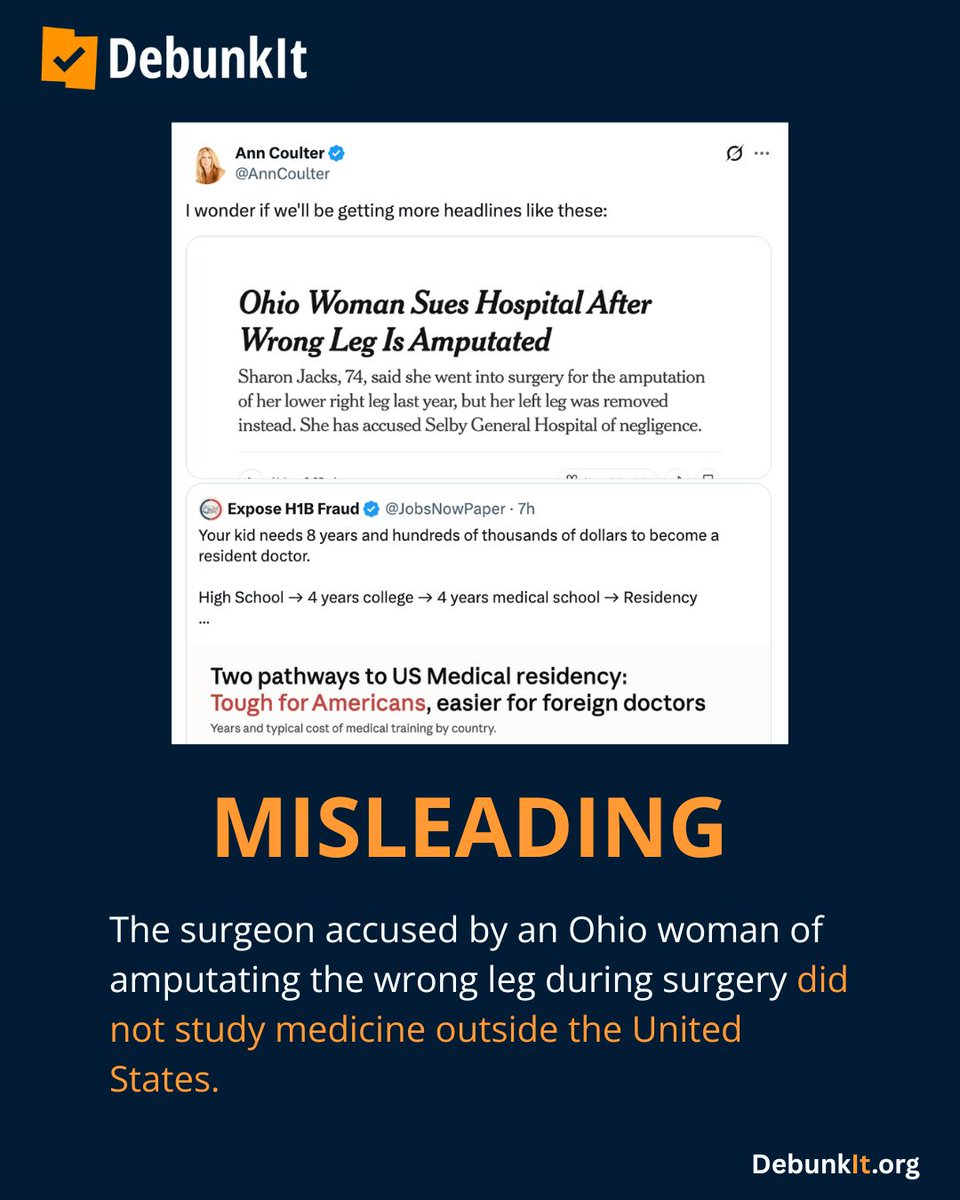 debunkit_org's tweet photo. MISLEADING

The surgeon accused by an Ohio woman of amputating the wrong leg during surgery did not study medicine outside the United States.

According to his profile on Doximity, Dr. Gregory B. Krivchenia, the accused surgeon, earned his medical degree from the University of Cincinnati College of Medicine.

Studies consistently show that international medical graduates deliver care that is equal to and, in some cases, better than U.S. medical graduates.

A 2010 study in Health Affairs that looked at over 240 thousand hospitalizations in Pennsylvania found no significant mortality difference between international and U.S. medical graduates.

A 2017 study in the British Medical Journal found that older patients treated by international graduates in the United States had lower mortality rates.

Read more: https://t.co/Tx4S9sRK6R