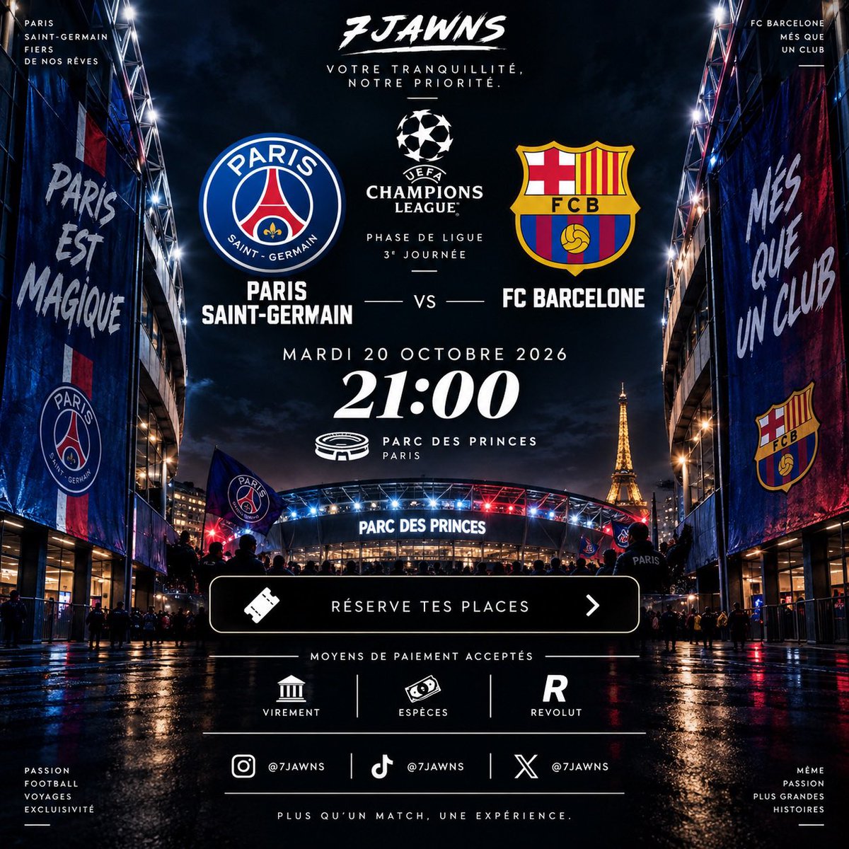 7jawns's tweet photo. 🔥 PSG 🆚 FC BARCELONE 🔥

Une grande soirée de Ligue des Champions au Parc des Princes. 🏆

📅 Mardi 20 octobre 2026 • 21h00
📍 Parc des Princes — Paris
🎟️ Places disponibles

📩 Réserve tes places en DM

💳 Virement • Espèces • Revolut
📲 @7jawns — Instagram • TikTok • X https://t.co/8cAyPdiuq0