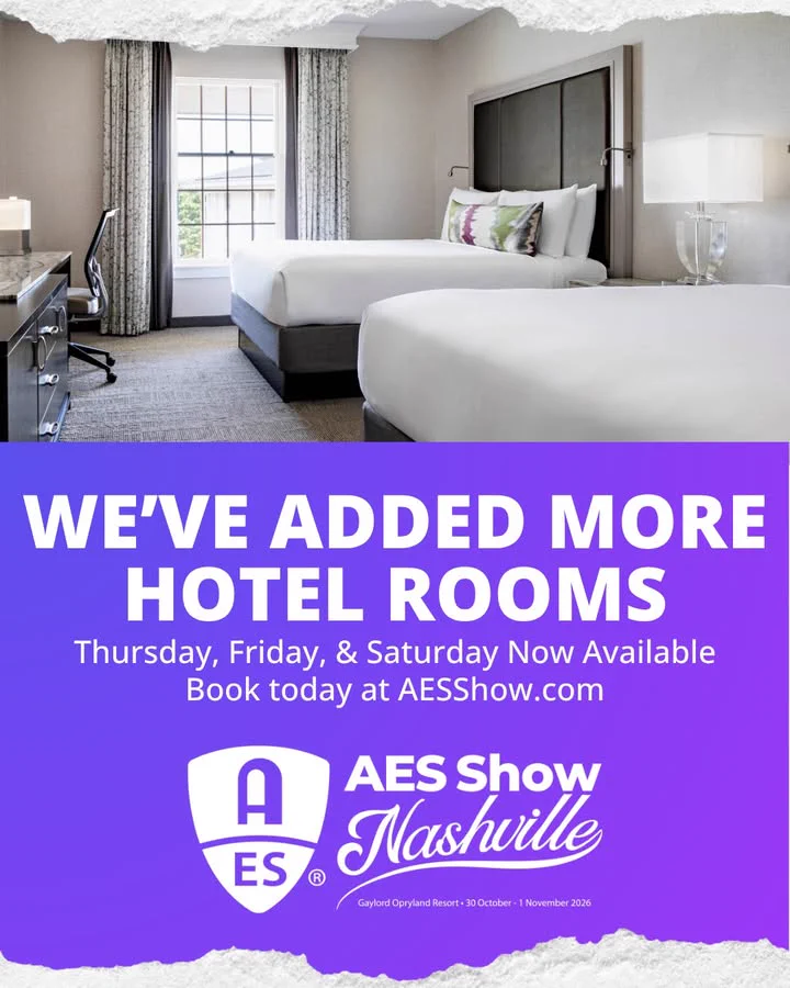 Promotional graphic for AES Show Nashville 2026 featuring a guest room at the Gaylord Opryland Resort. Text reads, “We’ve added more hotel rooms. Thursday, Friday, & Saturday now available. Book today at AESShow.com,” with the AES Show Nashville logo and event dates, October 30–November 1, 2026.