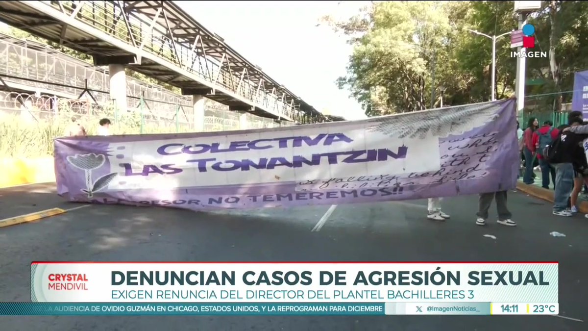 A news screenshot from 'Imagen Noticias' shows students holding a purple banner reading 'COLECTIVA LAS TONANTZIN' and 'PROFESOR NO TEMEREMOS!!' on a street, with a chyron stating 'DENUNCIAN CASOS DE AGRESIÓN SEXUAL' and 'EXIGEN RENUNCIA DEL DIRECTOR DEL PLANTEL BACHILLERES 3'.
